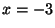 x=-3
