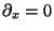 $\partial_x =0$