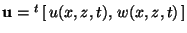 $\mathbf {u}= {}^t\left[\, u(x,z,t),\, w(x,z,t) \, \right]$