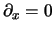 $\partial_x =0$