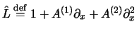 $\hat{L} \stackrel{\mathrm{def}}{=}1 + A^{(1)}\partial_x + A^{(2)}\partial_x ^2$