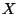 X