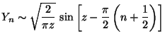 Y_n �` \sqrt{((2)/({��}z))} \sin[ z - (��/2)(n+(1/2)) ]