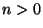 n>0