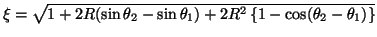 xi = sqrt[ 1 + 2R(sin(2)-sin(1)) + 2 R^2 ( 1-cos(2-1) ) ]